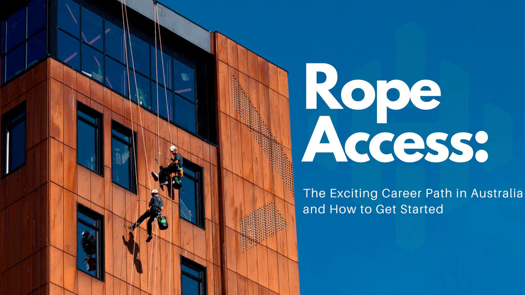 Rope Access: The Exciting Career Path in Australia and How to Get Started